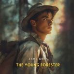 The Young Forester, Zane Grey