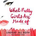 What Pretty Girls Are Made Of, Lindsay Jill Roth