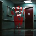 Patient in 408, J. Lam