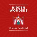 Hidden Wonders, Oscar Voland