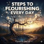 Steps to Flourishing Every Day, Victoria David