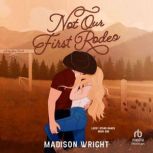 Not Our First Rodeo, Madison Wright