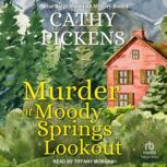 Murder at Moody Springs Lookout, Cathy Pickens
