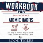 Workbook For James Clears Atomic Hab..., Book Tigers