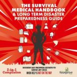 The Survival Medical Handbook  Long ..., Small Footprint Press