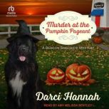 Murder at the Pumpkin Pageant, Darci Hannah