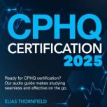 CPHQ Certification, Elias Thornfield