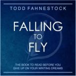 Falling to Fly, Todd Fahnestock