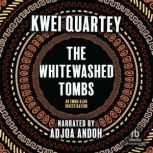 The Whitewashed Tombs, Kwei Quartey