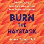 Burn the Haystack, Jennie Young, PhD