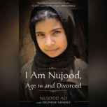 I Am Nujood, Age 10 and Divorced, Nujood Ali
