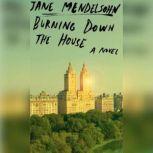Burning Down the House, Jane Mendelsohn