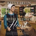 With All Her Heart, Kelly Irvin