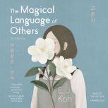 The Magical Language of Others, E. J. Koh