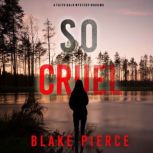 So Cruel A Faith Bold FBI Suspense T..., Blake Pierce