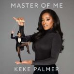 Master of Me, Keke Palmer