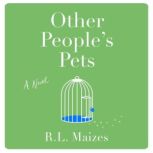 Other Peoples Pets, R.L. Maizes