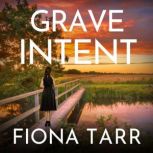 Grave Intent, Fiona Tarr