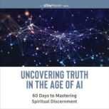 Uncovering Truth in the Age of AI, Thomas Nelson