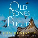 Old Bones in Puglia, Tom Benjamin