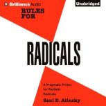 Rules for Radicals A Practical Primer for Realistic Radicals, Saul D. Alinsky