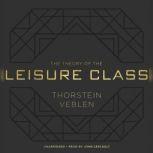 The Theory of the Leisure Class, Thorstein Veblen