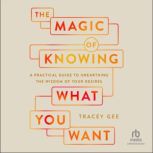 Magic of Knowing What You Want, Tracey Gee
