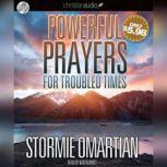 Powerful Prayers for Troubled Times, Stormie Omartian