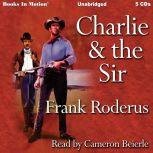 Charlie and the Sir, Frank Roderus