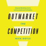 Outmarket the Competition, Nick Doyle