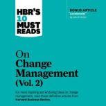 HBRs 10 Must Reads on Change Managem..., Harvard Business Review
