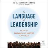 The Language of Leadership, Joel Schwartzberg