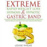 Extreme Rapid Weight Loss Hypnosis  ..., Louise Thielke