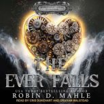 The Ever Falls, Robin D. Mahle