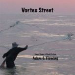 Vortex Street, Adam G. Fleming
