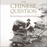 The Chinese Question, Mae M. Ngai