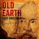 Old Earth, Gary Grossman