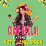 Ciao Bella!, Kate Langbroek