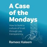 A Case of the Mondays, Rameez Kaleem