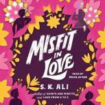 Misfit in Love, S. K. Ali