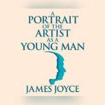 Portrait of the Artist as a Young Man..., James Joyce