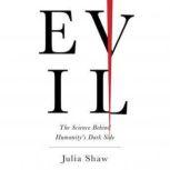Evil, Julia Shaw