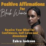 Positive Affirmations for Black Women..., Zahra Jackson