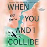 When You and I Collide, Kate Norris