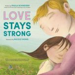 Love Stays Strong, Paula Schneider