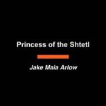 Princess of the Shtetl, Jake Maia Arlow