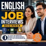 English for Job Interviews. Beginner, Jon Pasalega