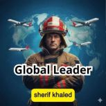 Global Leader, Sherif Khaled