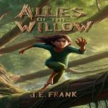 Allies of the Willow, J E Frank