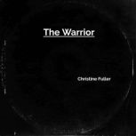 The Warrior, Christine Fuller